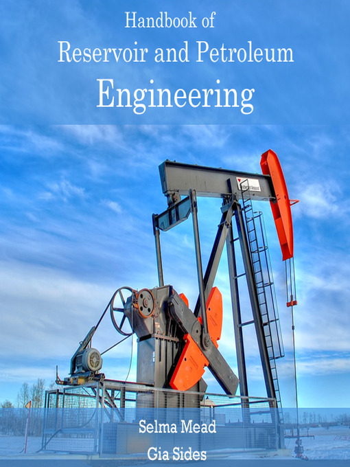 Title details for Handbook of Reservoir and Petroleum Engineering by Selma Mead - Available